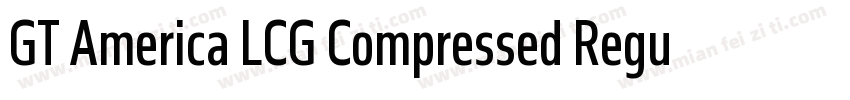 GT America LCG Compressed Regular字体转换